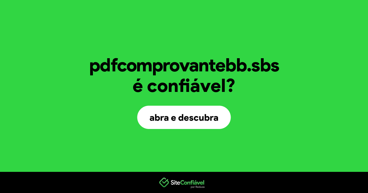O site pdfcomprovantebb.sbs é confiável?