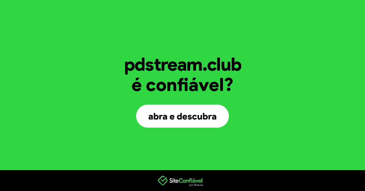 O site pdstream.club é confiável?