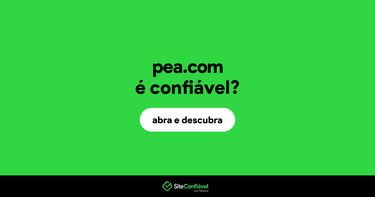 O site pea.com é confiável?