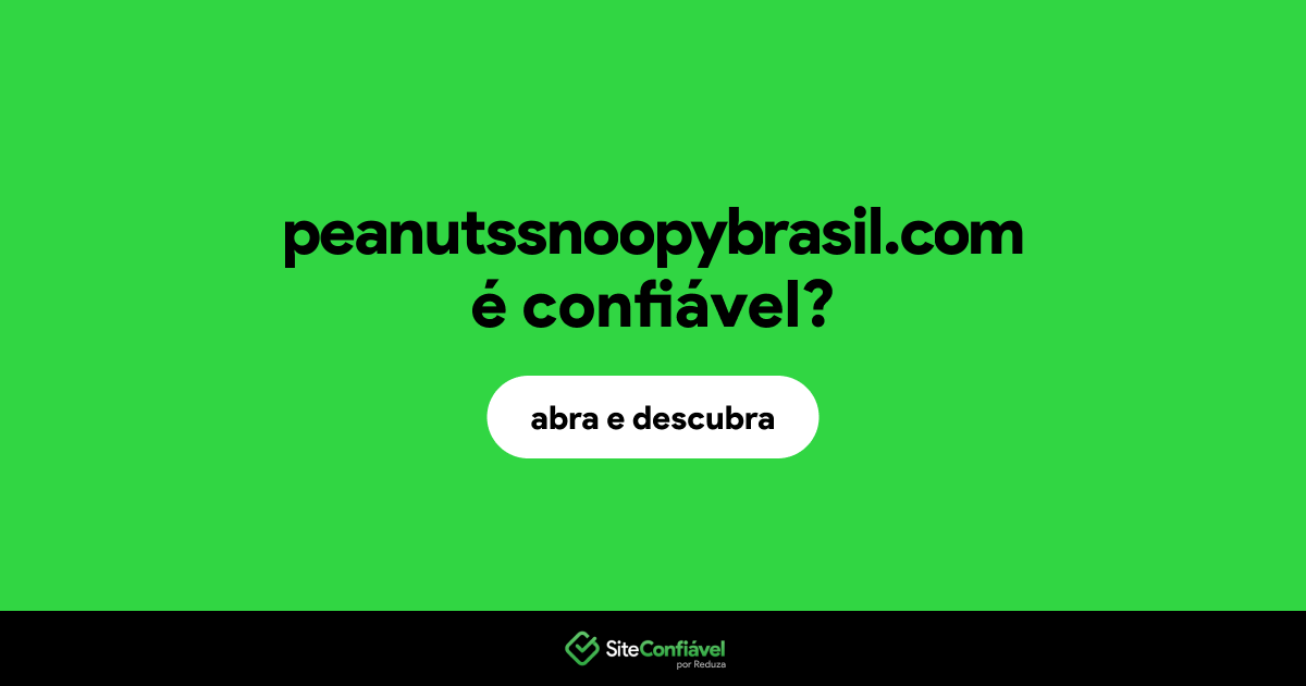 O site peanutssnoopybrasil.com é confiável?
