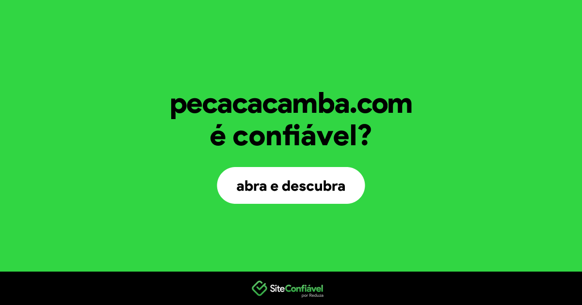 O site pecacacamba.com é confiável?