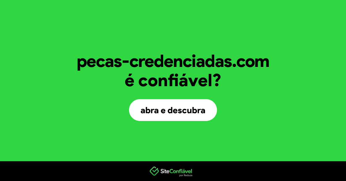 O site pecas-credenciadas.com é confiável?