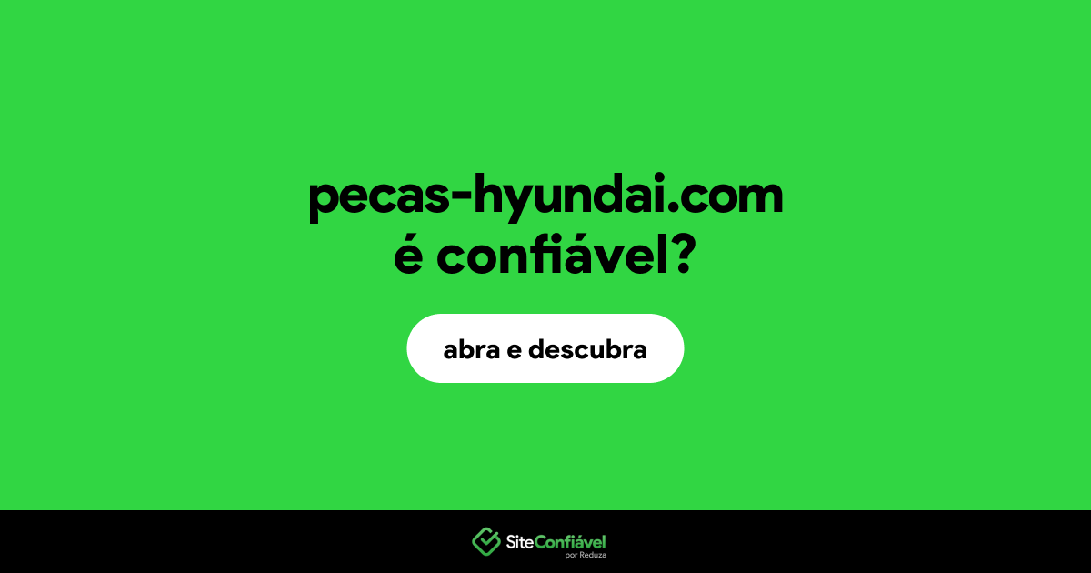 O site pecas-hyundai.com é confiável?