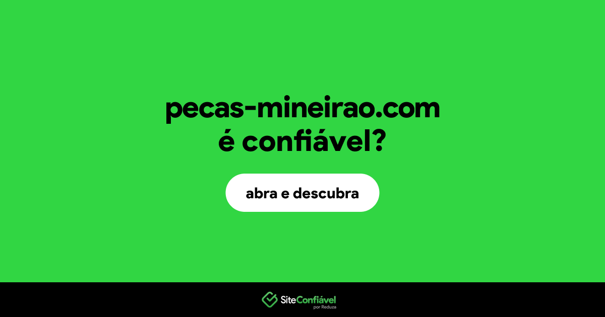 O site pecas-mineirao.com é confiável?