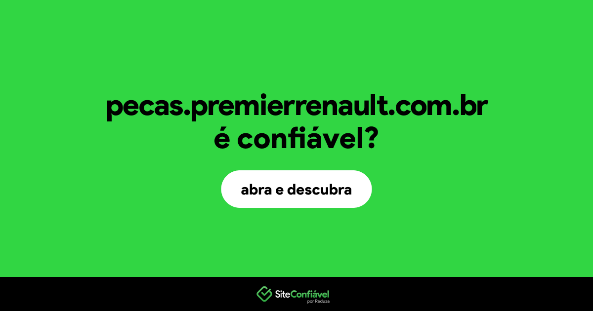 O site pecas.premierrenault.com.br é confiável?