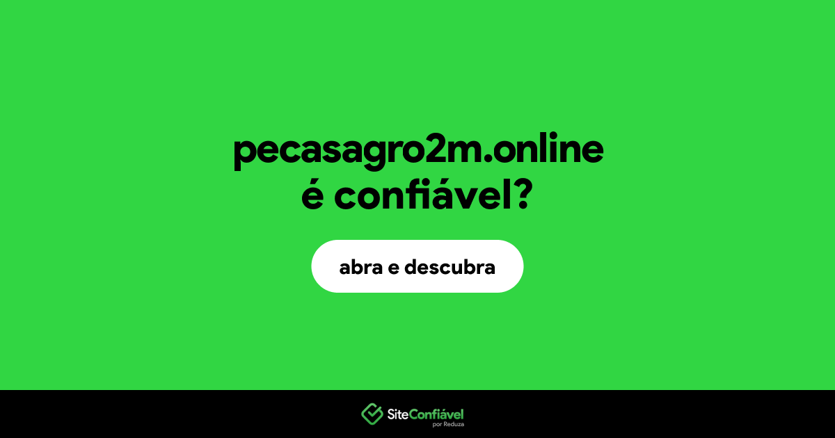 O site pecasagro2m.online é confiável?