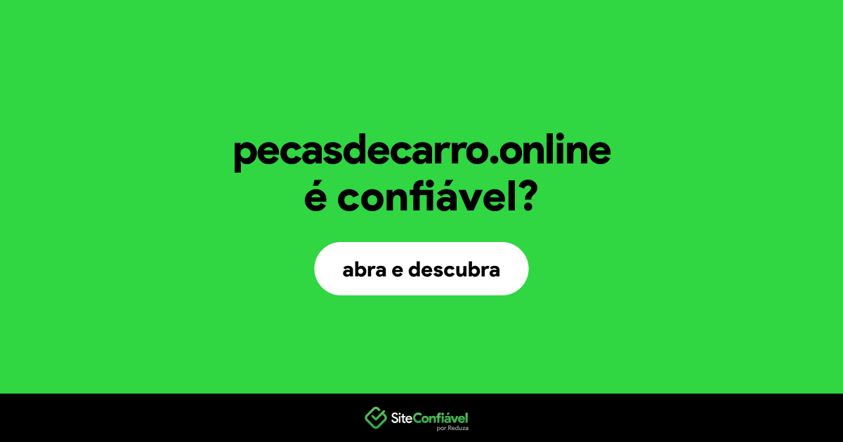 O site pecasdecarro.online é confiável?