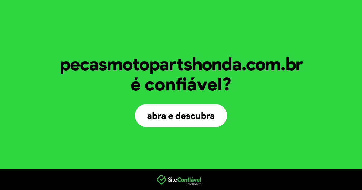 O site pecasmotopartshonda.com.br é confiável?