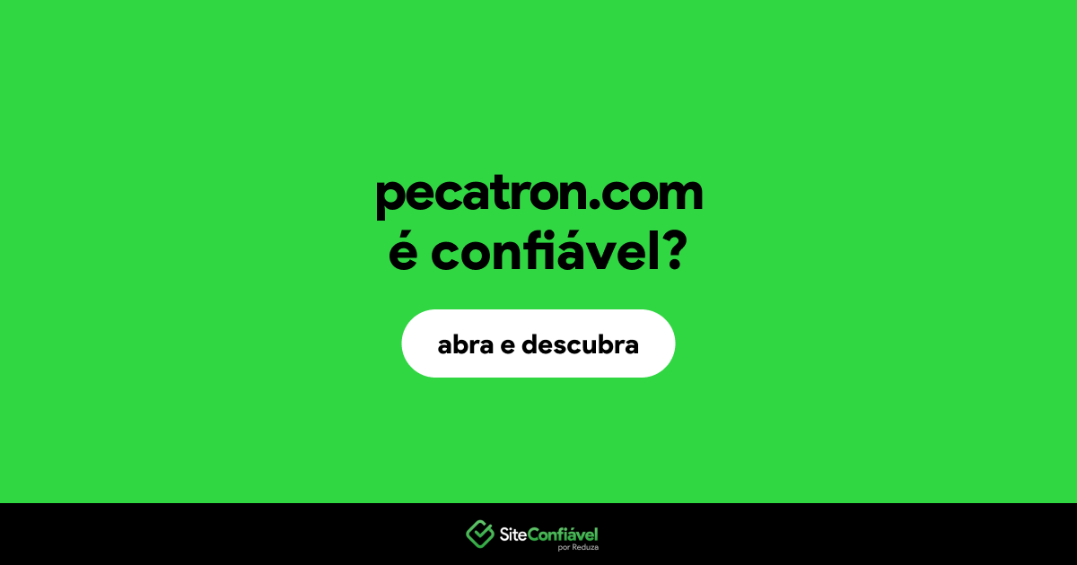 O site pecatron.com é confiável?