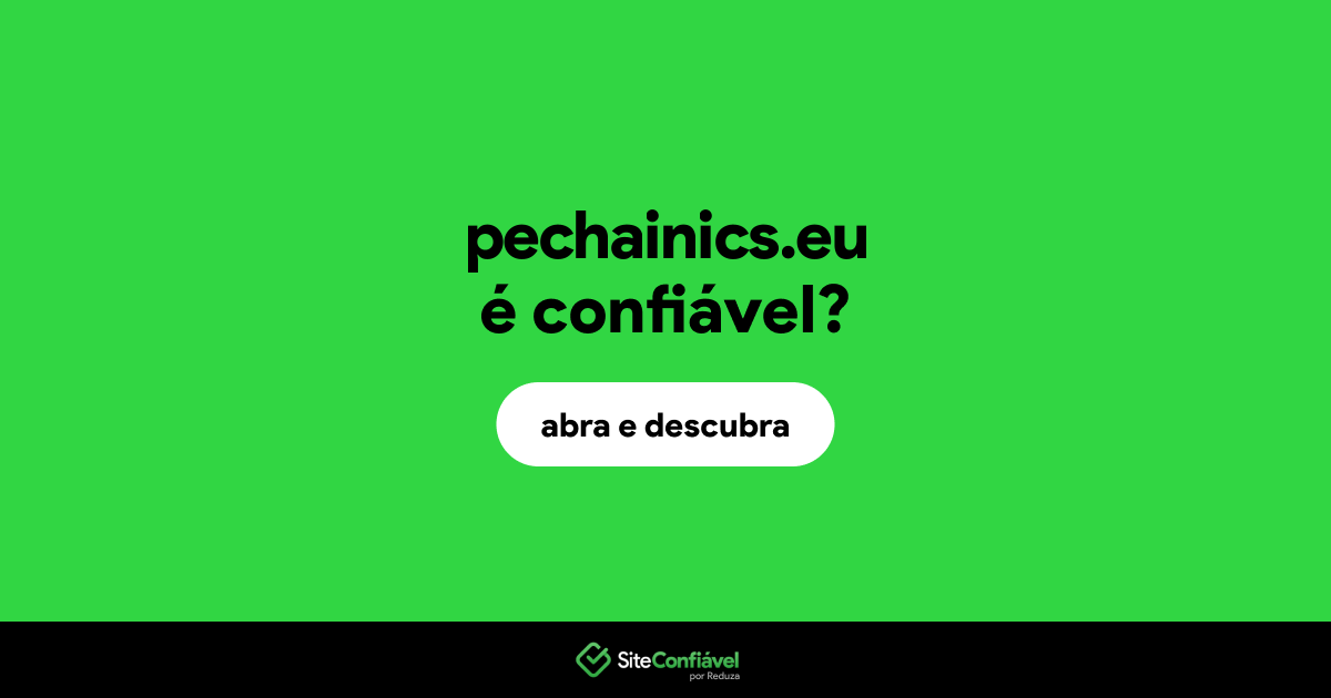 O site pechainics.eu é confiável?