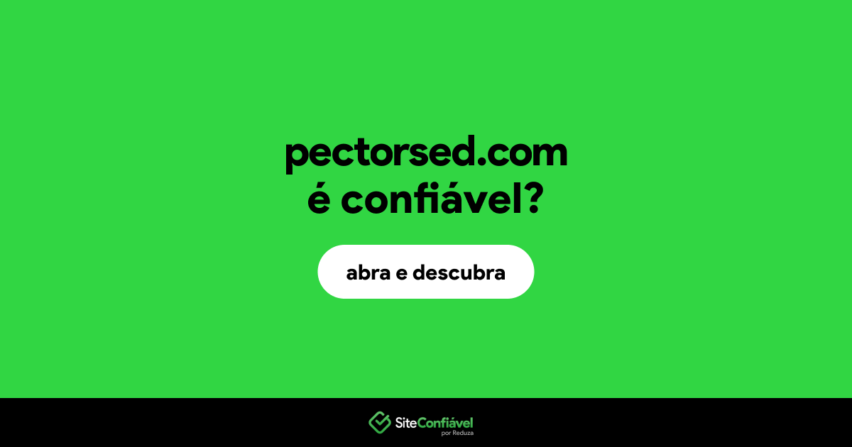 O site pectorsed.com é confiável?