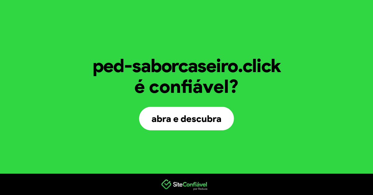 O site ped-saborcaseiro.click é confiável?