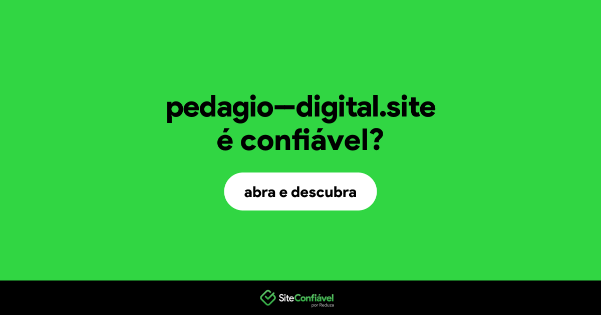 O site pedagio--digital.site é confiável?