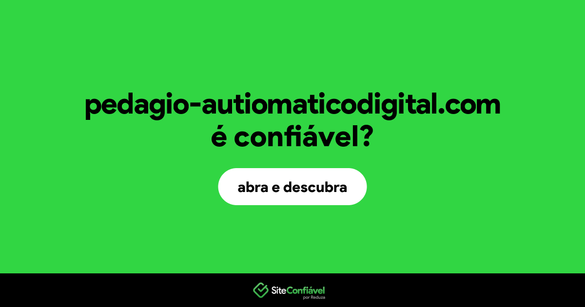 O site pedagio-autiomaticodigital.com é confiável?