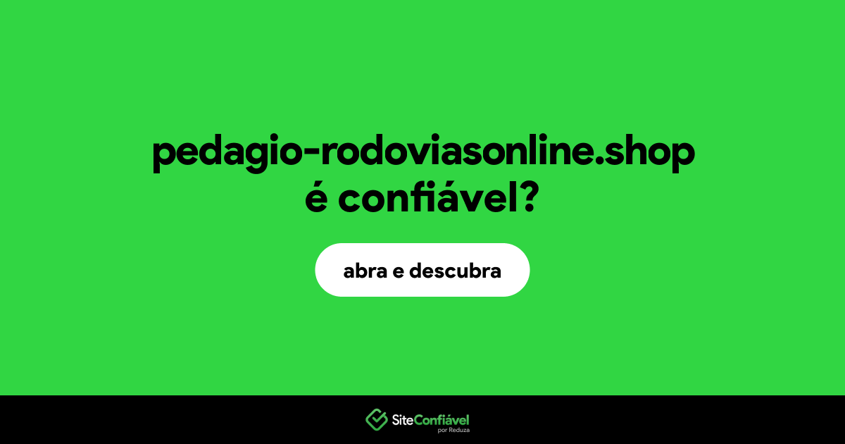 O site pedagio-rodoviasonline.shop é confiável?