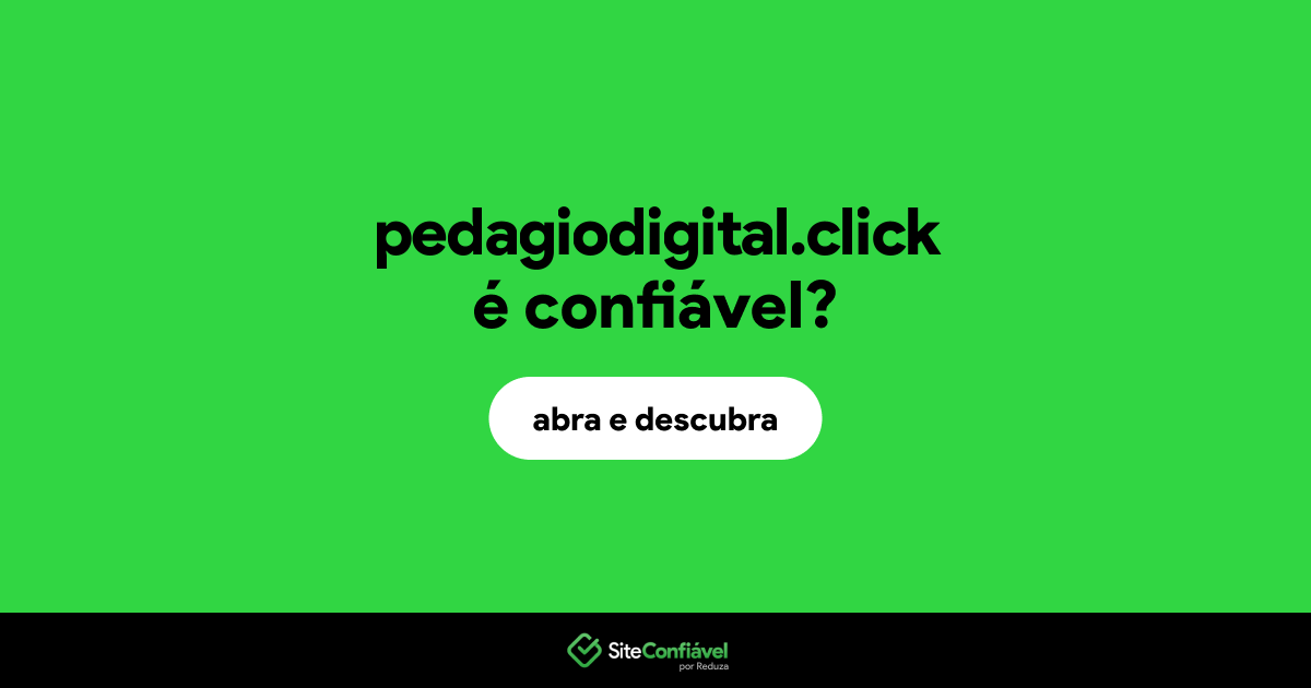 O site pedagiodigital.click é confiável?