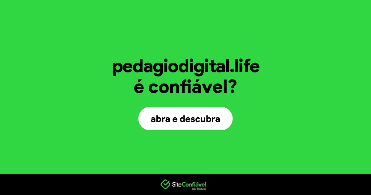 O site pedagiodigital.life é confiável?