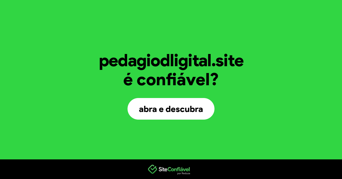 O site pedagiodligital.site é confiável?