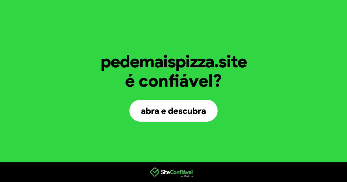 O site pedemaispizza.site é confiável?