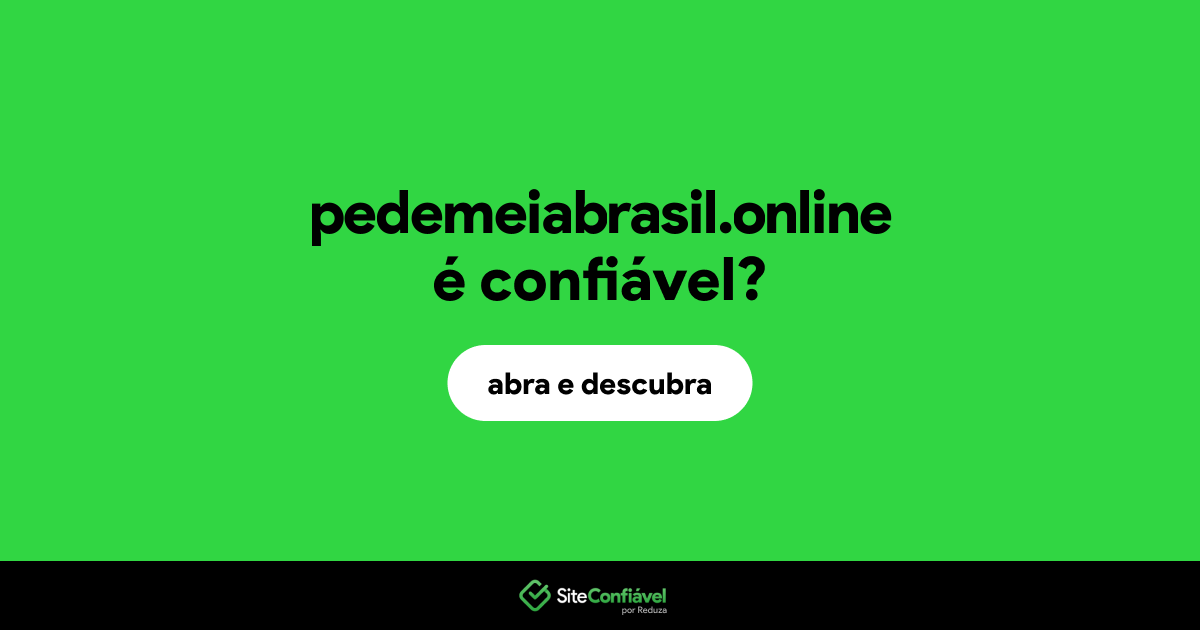 O site pedemeiabrasil.online é confiável?