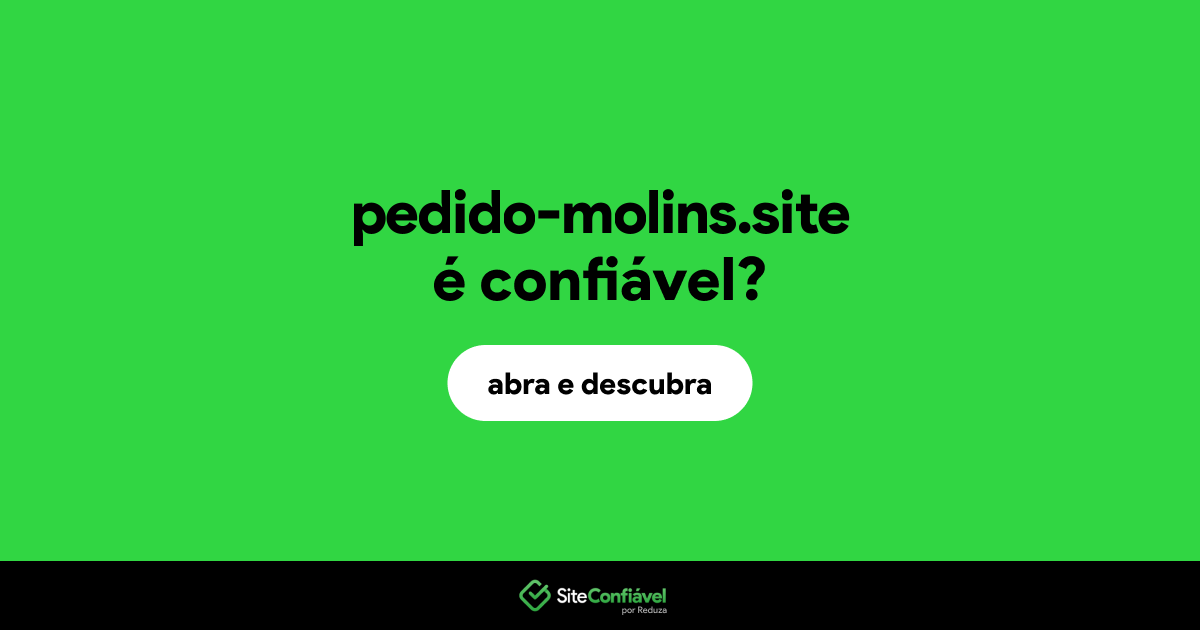 O site pedido-molins.site é confiável?