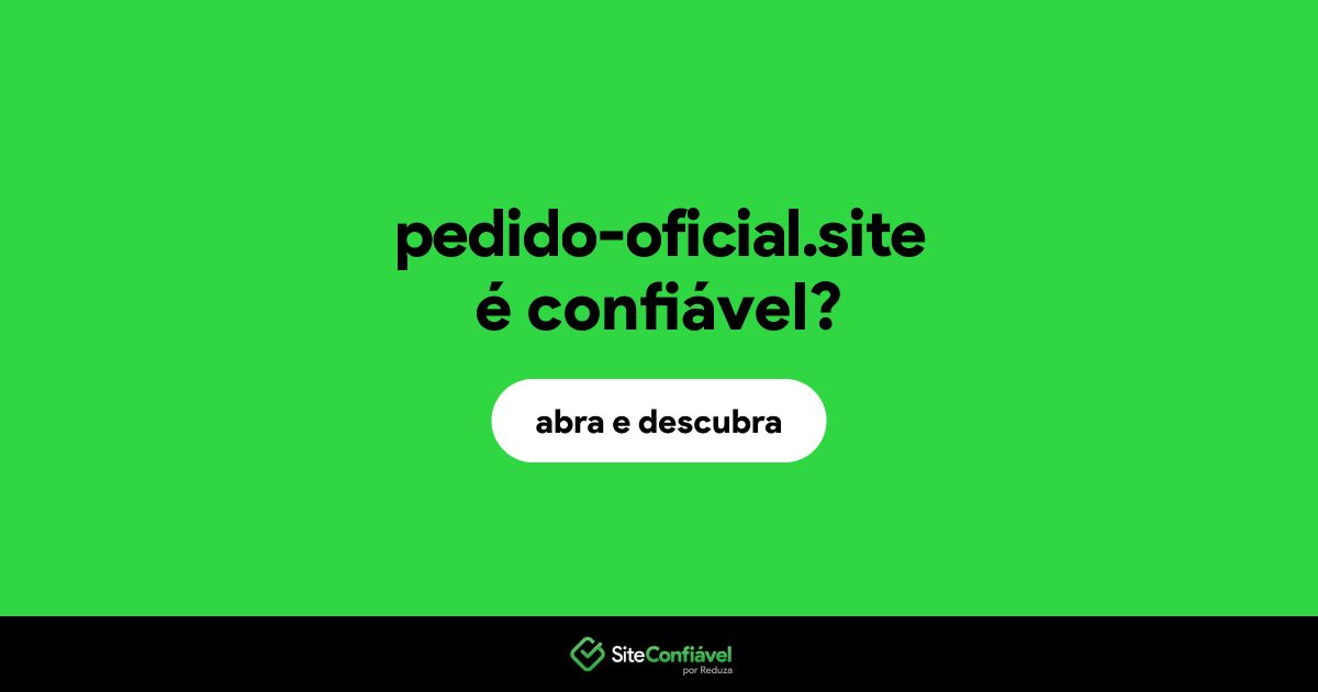 O site pedido-oficial.site é confiável?