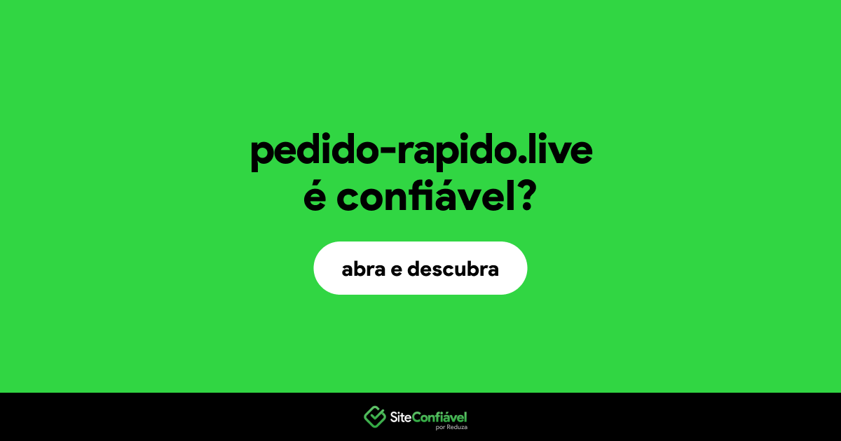 O site pedido-rapido.live é confiável?