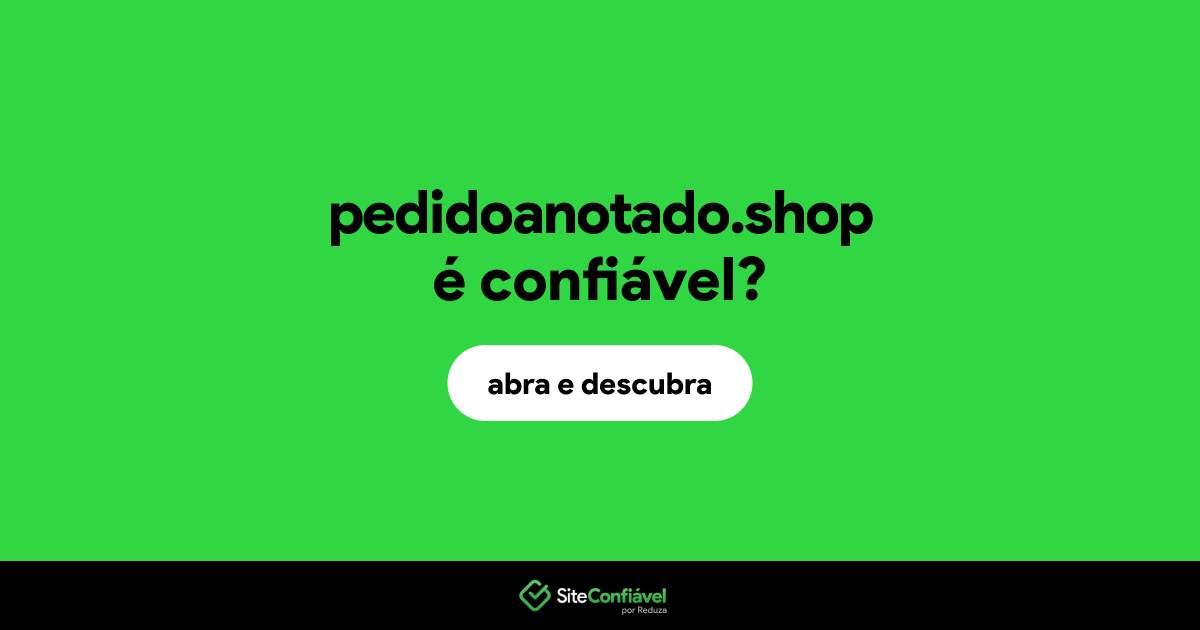 O site pedidoanotado.shop é confiável?