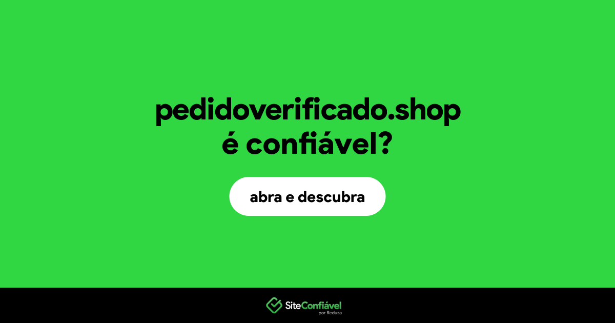 O site pedidoverificado.shop é confiável?