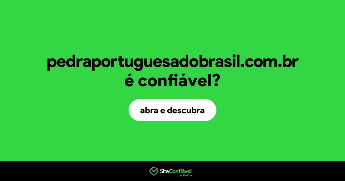 O site pedraportuguesadobrasil.com.br é confiável?