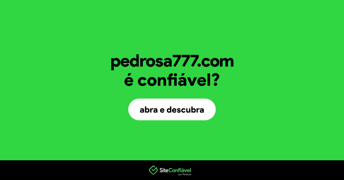 O site pedrosa777.com é confiável?