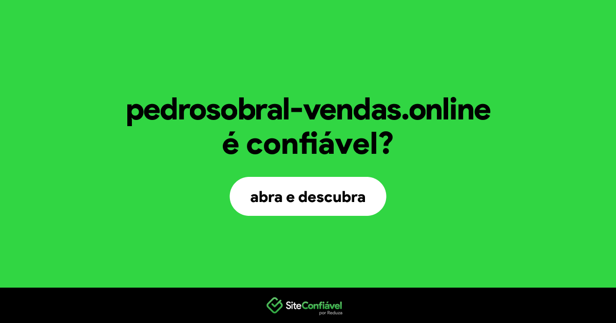 O site pedrosobral-vendas.online é confiável?