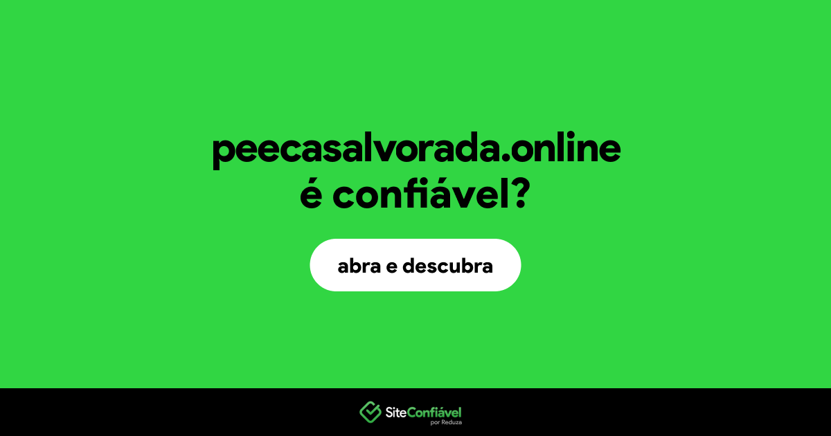 O site peecasalvorada.online é confiável?