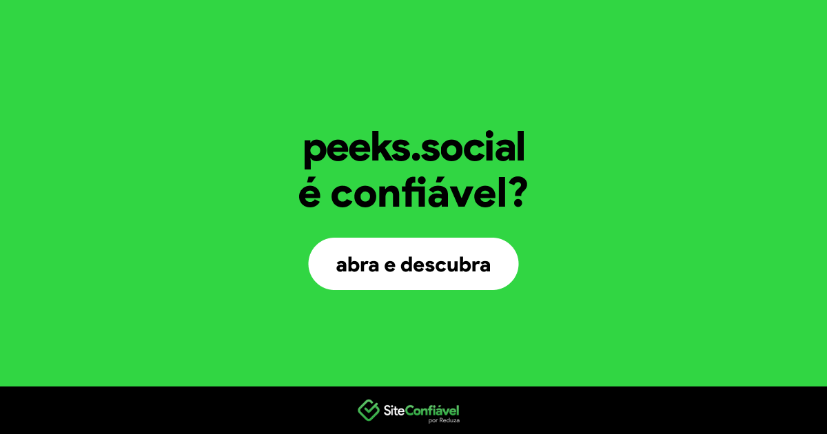 O site peeks.social é confiável?