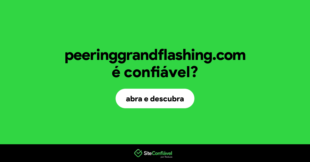 O site peeringgrandflashing.com é confiável?
