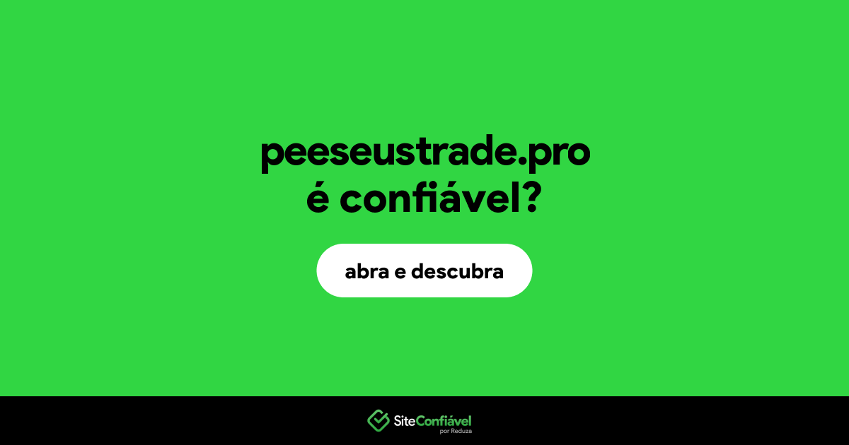 O site peeseustrade.pro é confiável?