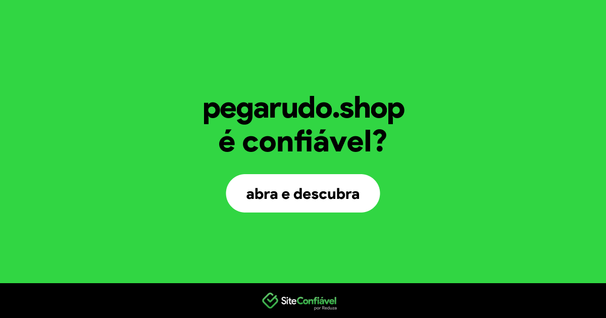 O site pegarudo.shop é confiável?