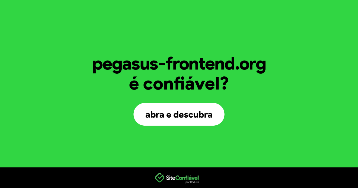 O site pegasus-frontend.org é confiável?