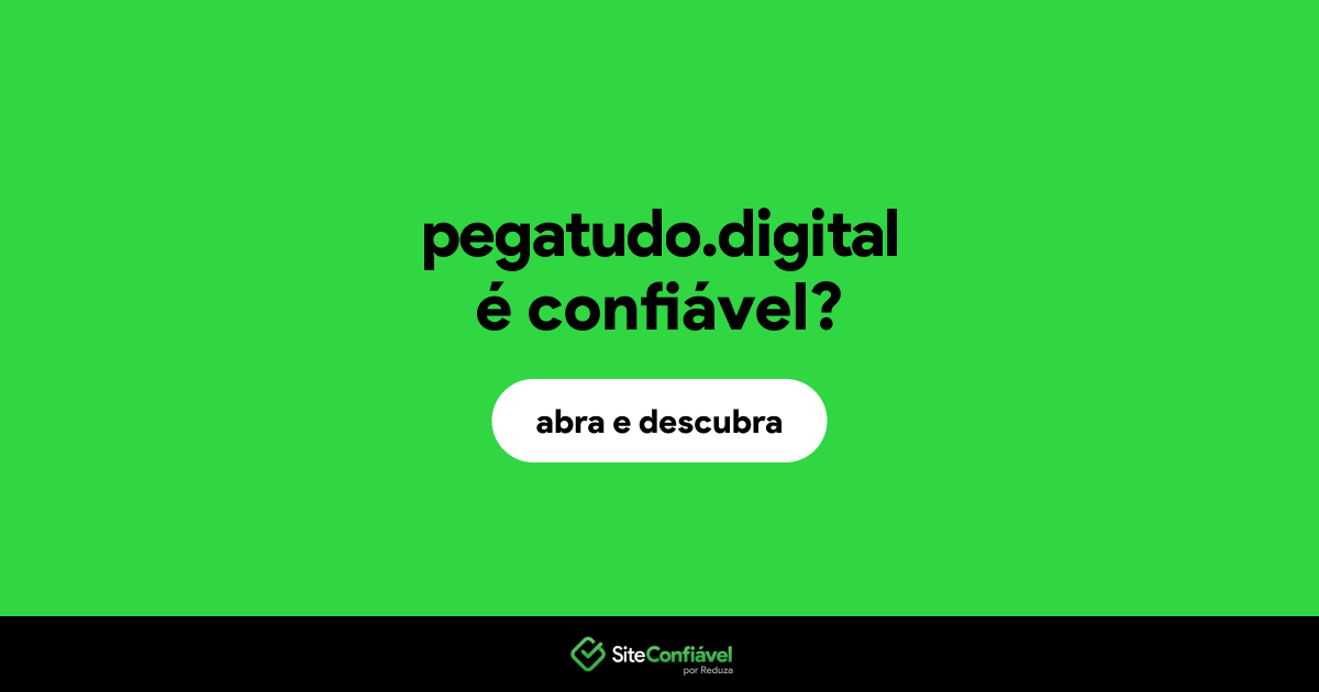 O site pegatudo.digital é confiável?