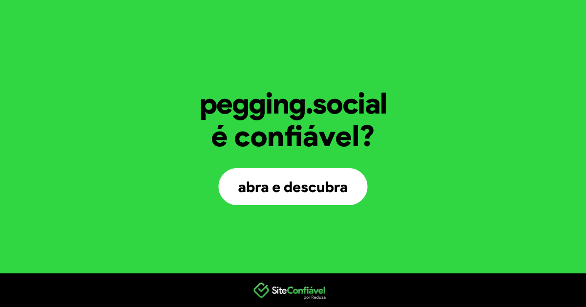 O site pegging.social é confiável?