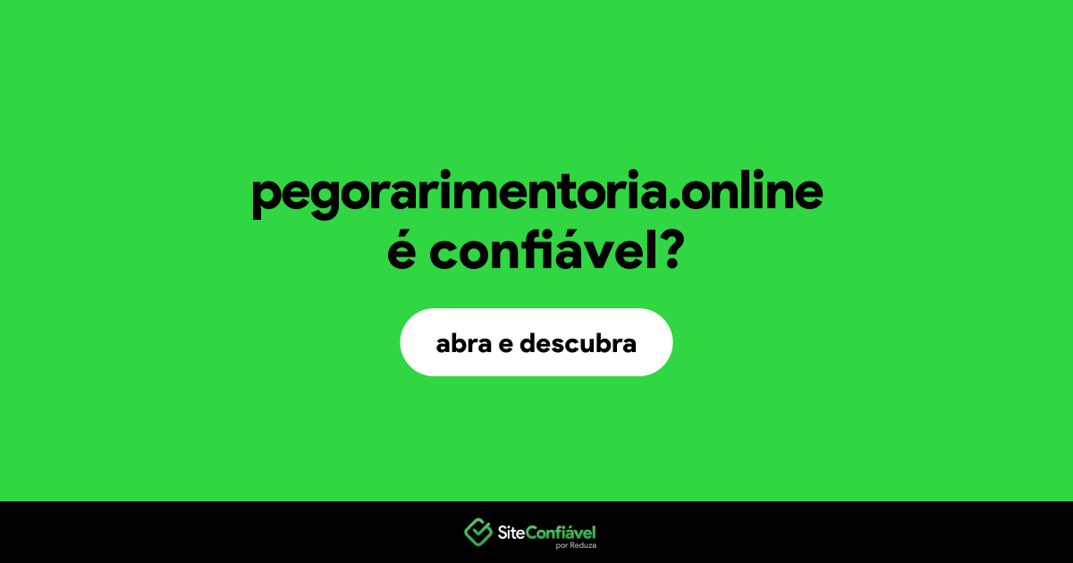 O site pegorarimentoria.online é confiável?
