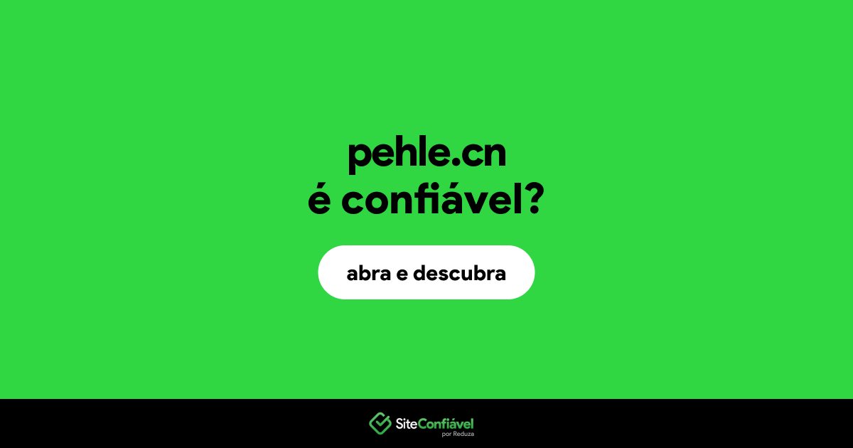 O site pehle.cn é confiável?