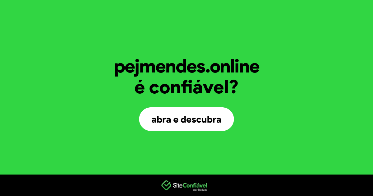 O site pejmendes.online é confiável?