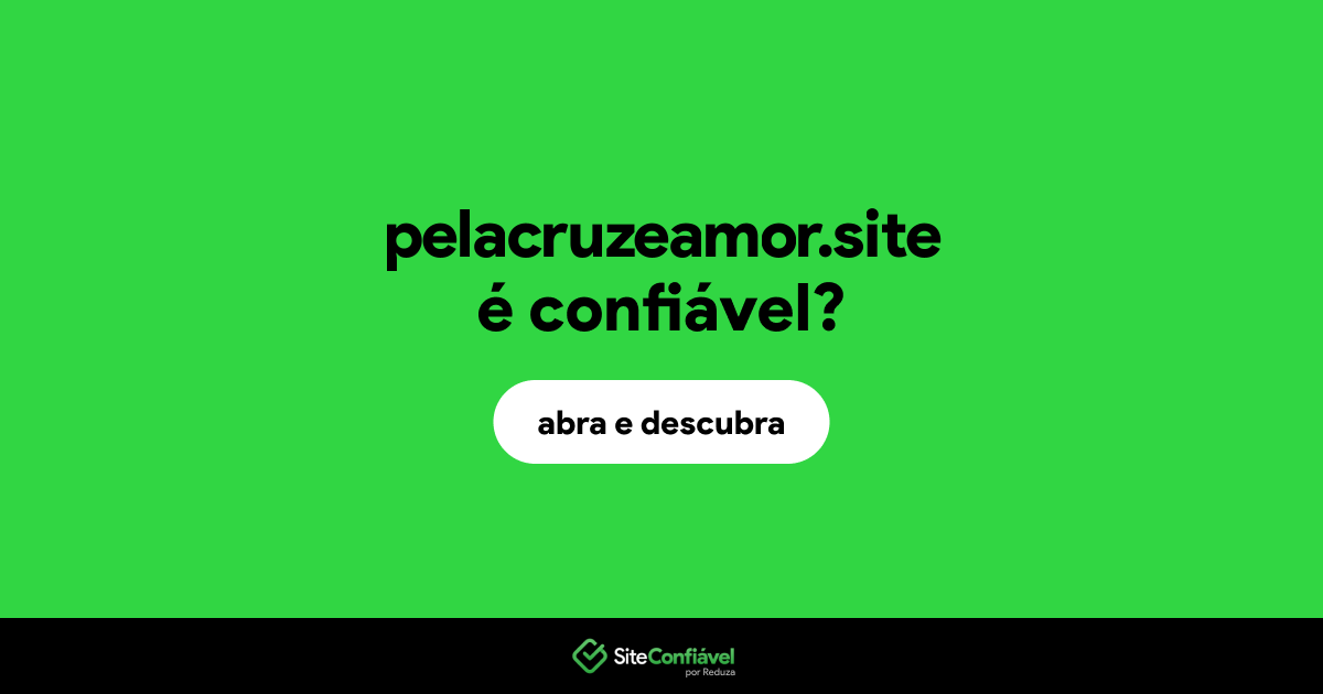 O site pelacruzeamor.site é confiável?