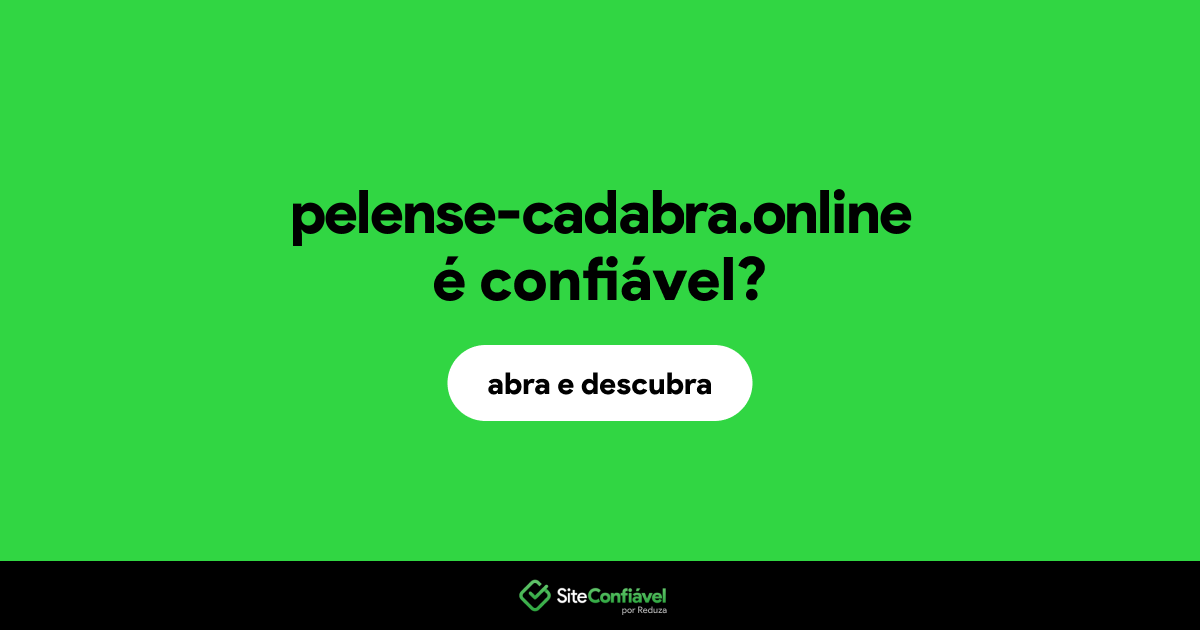 O site pelense-cadabra.online é confiável?