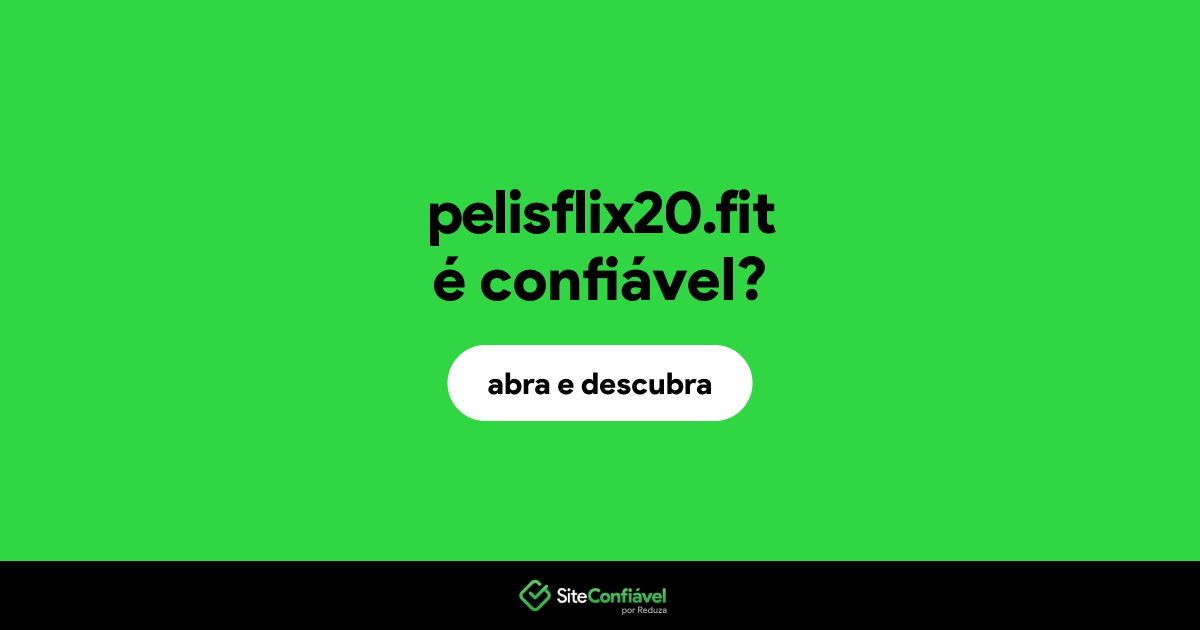 O site pelisflix20.fit é confiável?