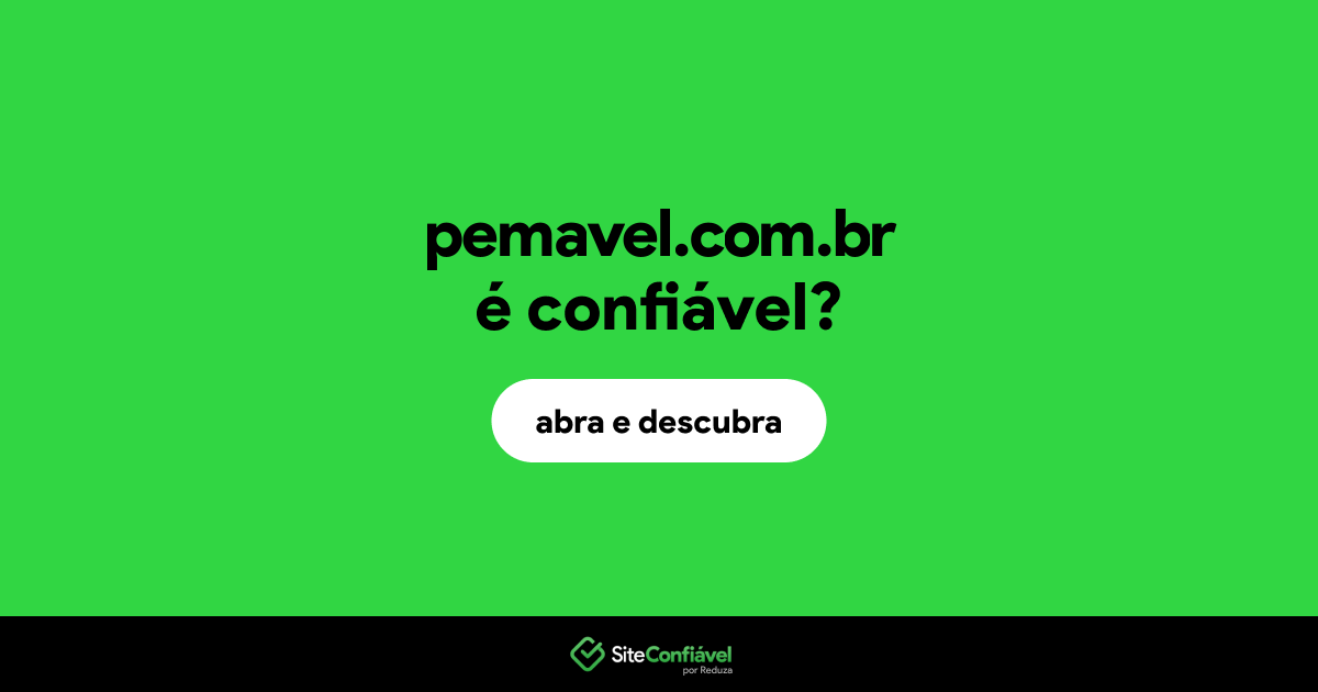 O site pemavel.com.br é confiável?