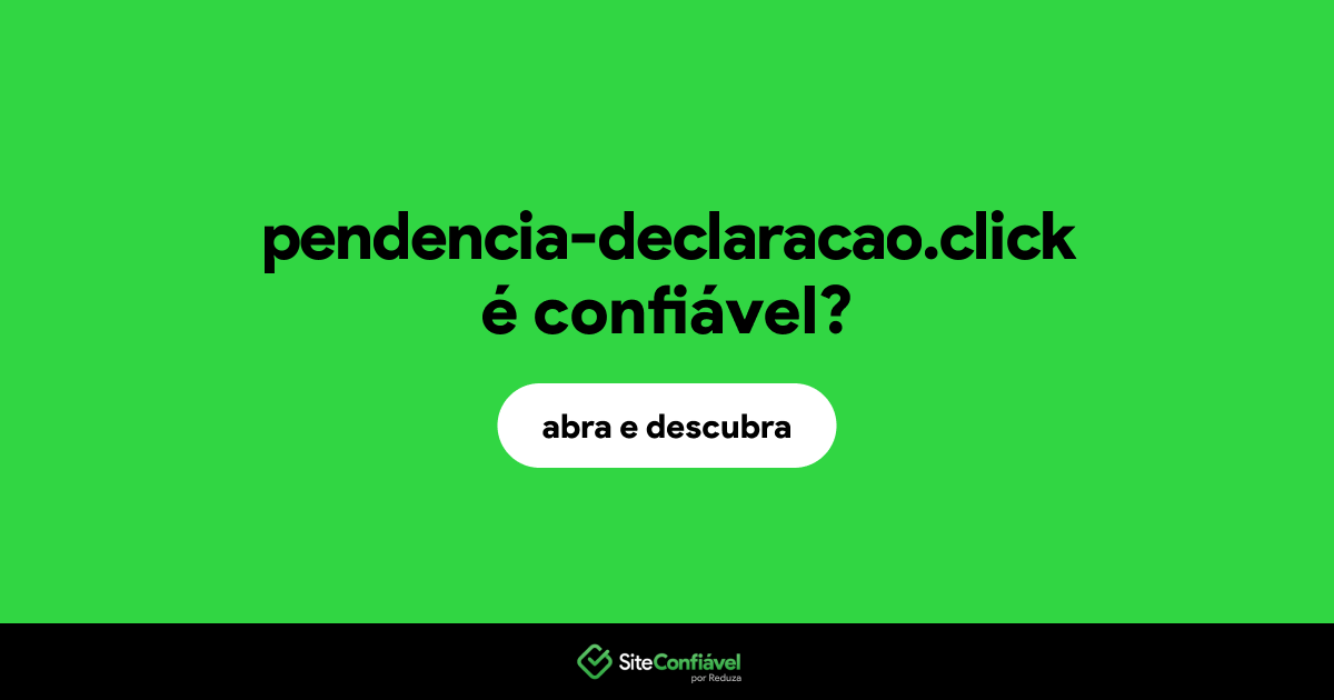 O site pendencia-declaracao.click é confiável?