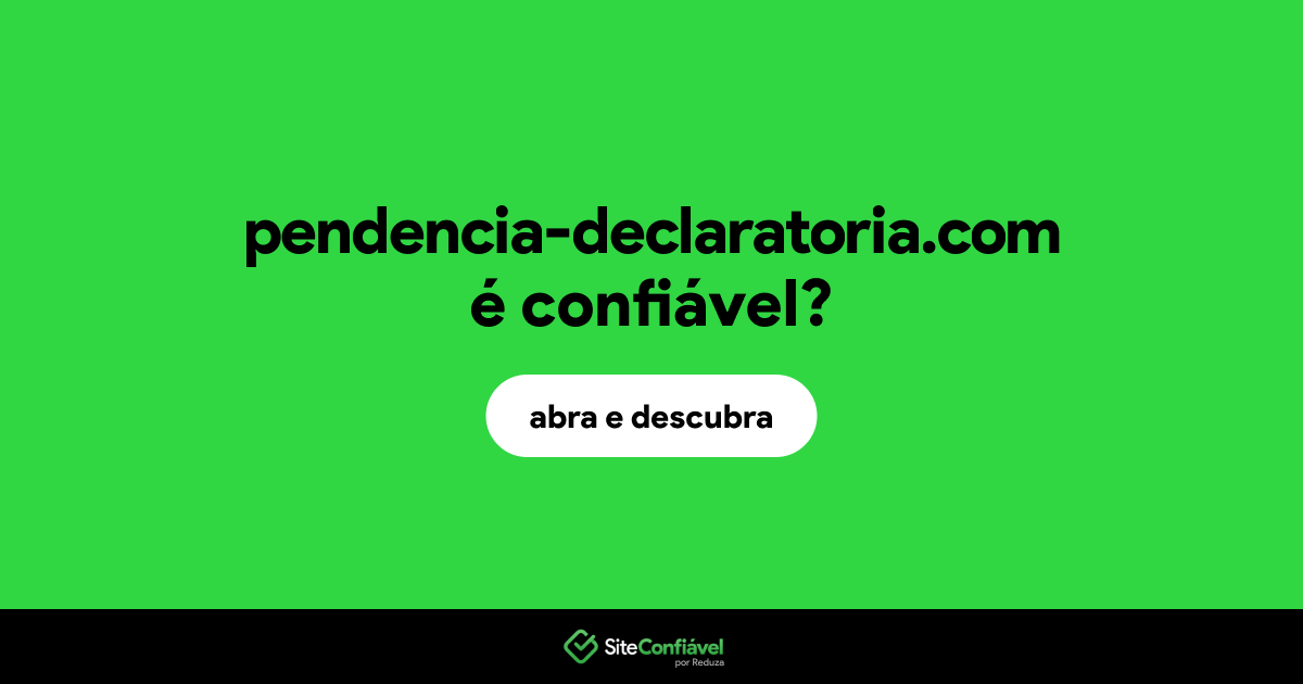 O site pendencia-declaratoria.com é confiável?