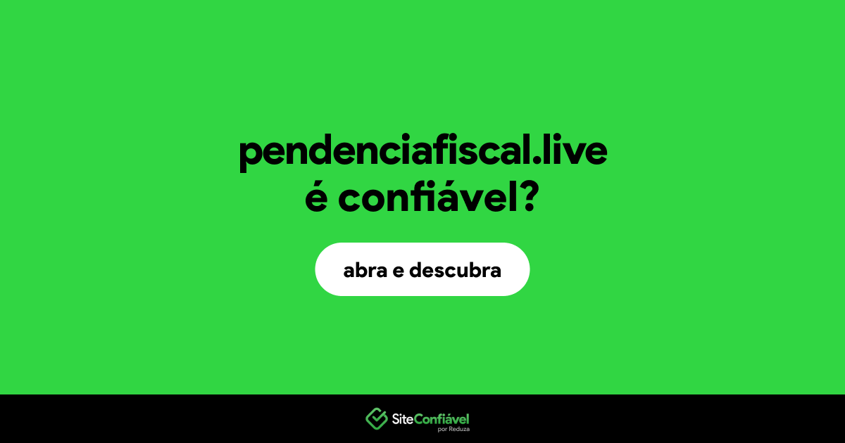 O site pendenciafiscal.live é confiável?